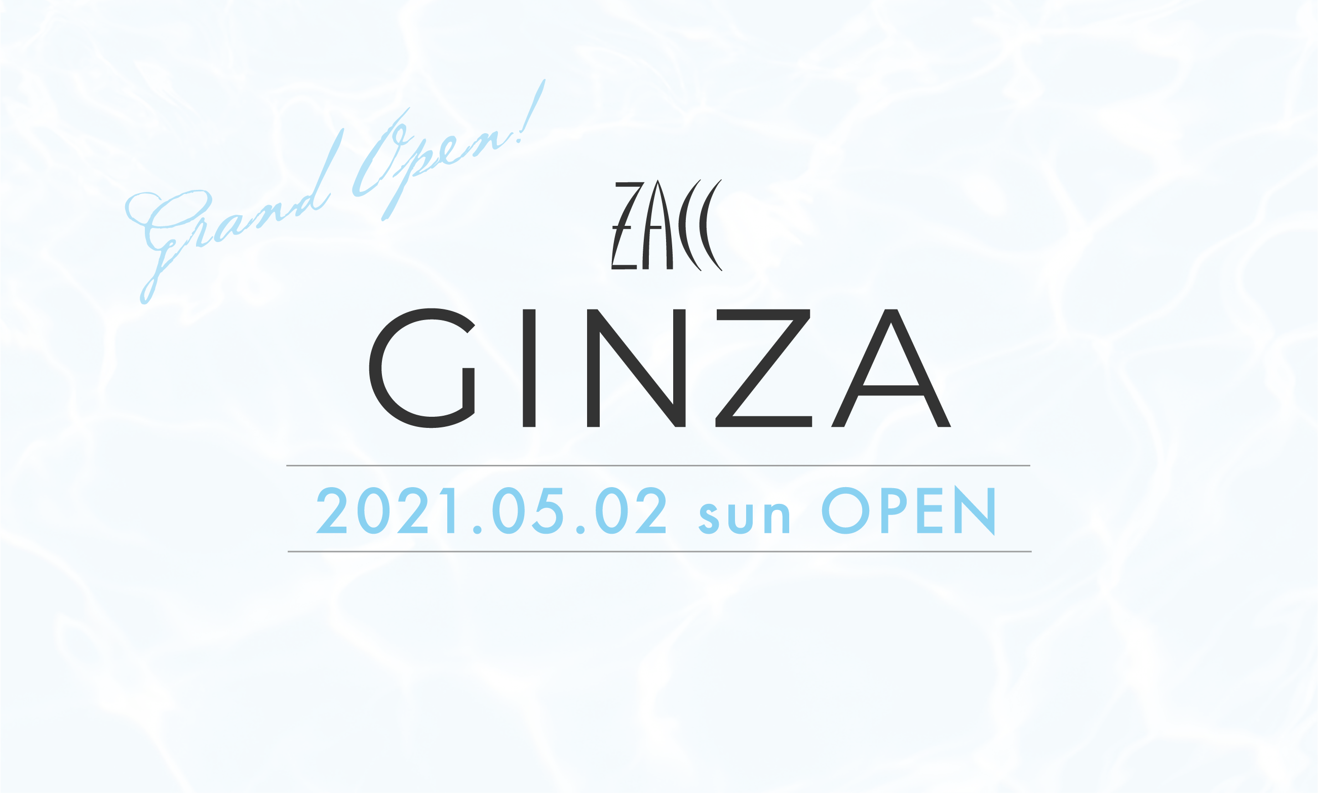 GINZA 2021.05.05 sun OPEN